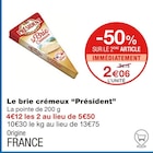 Le brie crémeux - Président en promo chez Monoprix Antony à 2,06 €