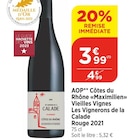 AOP Côtes du Rhône «Maximilien» Vieilles Vignes Rouge 2021 - Les Vignerons de la Calade en promo chez Bi1 Aix-les-Bains à 3,99 €