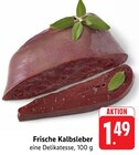 Aktuelles Frische Kalbsleber Angebot bei E center in Reutlingen ab 1,49 €