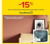 -15% sur les peintures intérieures en machine à teinter GoodHome - GoodHome - Castorama à Le Cannet -15% sur les peintures intérieures en machine à teinter GoodHome - GoodHome en promo chez Castorama Le Cannet