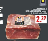 Original SPANISCHER SERRANO-SCHINKEN „Reserva“ im Angebot bei Marktkauf in Düsseldorf Original SPANISCHER SERRANO-SCHINKEN „Reserva“ Angebote von EDEKA Herzstücke bei Marktkauf Düsseldorf für 2,29 €