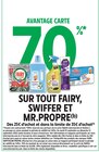 Intermarché Hyper Aubenas - Promo 70% avantage carte sur tout FAIRY, SWIFFER ET MR.PROPRE Promo 70% avantage carte sur tout FAIRY, SWIFFER ET MR.PROPRE à dans le catalogue Intermarché Hyper à Aubenas
