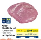 Aktuelles Kalbs-Steakhüfte hell Angebot bei METRO in Hannover ab 23,53 €