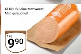 Aktuelle Mettwurst Angebote bei GLOBUS in Wiesbaden Aktuelles Feine Mettwurst Angebot bei GLOBUS in Wiesbaden ab 9,90 €