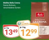 Bella Crema im Angebot bei GLOBUS in Neubrandenburg Bella Crema Angebote von Melitta bei GLOBUS Neubrandenburg für 12,99 €