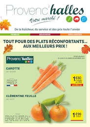 Prospectus Provenc’halles à Draguignan "Tout pour des plats réconfortants…aux meilleurs prix !", 2 pages, 05/11/2024 - 17/11/2024