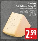 Schweizer Trüffeli Angebote bei E center Mönchengladbach für 2,59 €
