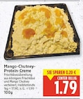 Mango-Chutney-Protein-Creme Angebote bei E center Falkensee für 1,79 €
