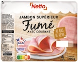 Jambon supérieur avec couenne fumé au bois de hêtre - NETTO en promo chez Netto Jambon supérieur avec couenne fumé au bois de hêtre - NETTO dans le catalogue Netto