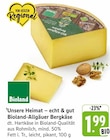 EDEKA - Unsere Heimat – echt & gut Bioland-Allgäuer Bergkäse Angebot im Prospekt Unsere Heimat – echt & gut Bioland-Allgäuer Bergkäse bei EDEKA im Prospekt "" für 1,99 €