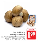 EDEKA Sternenfels - Champignon braun Angebot im Prospekt Champignon braun bei EDEKA im Sternenfels Prospekt für 1,99 €