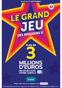 Catalogue de la semaine "LE GRAND JEU DES MAGASINS U" avec 1 page, valide du 08/09/2026 au 27/09/2026 pour Fargues-Saint-Hilaire et alentours Prospectus de la semaine "LE GRAND JEU DES MAGASINS U" avec 1 page, valide du 08/09/2026 au 27/09/2026 pour Fargues-Saint-Hilaire et alentours