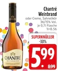 Weinbrand oder Creme, Sahnelikör von Chantré im aktuellen EDEKA Prospekt für 5,99 €