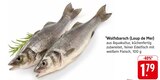 E center Salach - Wolfsbarsch (Loup de Mer) Angebot im Prospekt Wolfsbarsch (Loup de Mer) bei E center im Salach Prospekt für 1,79 €
