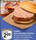 Aktuelles Gyros-Fleischkäse-Brötchen Angebot bei GLOBUS in Salzgitter ab 2,00 €