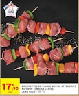 Brochettes de viande bovine attendries poivron tomates cerise - JEAN ROZÉ - Intermarché Hyper à Bergerac Brochettes de viande bovine attendries poivron tomates cerise - JEAN ROZÉ en promo chez Intermarché Hyper Bergerac à 17,90 €