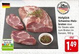 Aktuelle Braten Angebote bei EDEKA in Freiburg (Breisgau) Aktuelles Schweine-Halsbraten Angebot bei EDEKA in Freiburg (Breisgau) ab 1,49 €