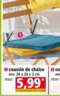Coussin de chaise - Norma à Colmar Coussin de chaise en promo chez Norma Colmar à 5,99 €