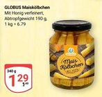 Maiskölbchen im Angebot bei GLOBUS in Gera Maiskölbchen Angebote von Globus bei GLOBUS Gera für 1,29 €