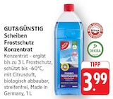 Scheiben Frostschutz Konzentrat im Angebot bei EDEKA in Heilbronn Scheiben Frostschutz Konzentrat Angebote von GUT&GÜNSTIG bei EDEKA Heilbronn für 3,99 €
