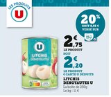 Litchis Denoyautés - U dans le catalogue Super U