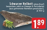 Schwarzer Heilbutt Angebote bei E center Duisburg für 1,89 €