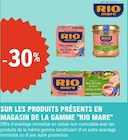 -30% SUR LES PRODUITS PRÉSENTS EN MAGASIN DE LA GAMME "RIO MARE" - Rio Mare en promo chez E.Leclerc -30% SUR LES PRODUITS PRÉSENTS EN MAGASIN DE LA GAMME "RIO MARE" - Rio Mare dans le catalogue E.Leclerc