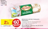 Bûche de Chèvre Fondante - Président dans le catalogue Intermarché Hyper