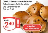 Aktuelle Wecker Angebote bei GLOBUS in Krefeld Aktuelles Butter-Schokobrötchen Angebot bei GLOBUS in Krefeld ab 2,40 €