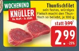 Aktuelle Thunfisch Angebote bei E center in Duisburg Aktuelles Thunfischfilet Angebot bei E center in Duisburg ab 2,99 €