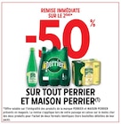 Intermarché Quesnoy - Promo -50% de remise immédiate sur le 2ème SUR TOUT PERRIER ET MAISON PERRIER Promo -50% de remise immédiate sur le 2ème SUR TOUT PERRIER ET MAISON PERRIER à dans le catalogue Intermarché à Quesnoy