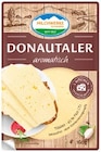 Penny Villingen-Schwenningen - Donautaler Käsescheiben Angebot im Prospekt Donautaler Käsescheiben bei Penny im Villingen-Schwenningen Prospekt für 1,69 €