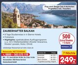 Zauberhafter Balkan Angebote von RSD Reise Service Deutschland GmbH bei Netto Marken-Discount Freiburg für 249,00 €