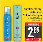 Haarspray von Taft im aktuellen EDEKA Prospekt für 2,89 €