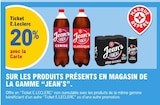 20% avec la Carte Ticket E.leclerc sur les produits présents en magasin de la gamme JEAN'S - JEAN'S en promo chez E.Leclerc 20% avec la Carte Ticket E.leclerc sur les produits présents en magasin de la gamme JEAN'S - JEAN'S dans le catalogue E.Leclerc