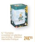 Fontaine à cocktail Un planteur aux Antilles - Editions Hachette Pratique à 24,95 € dans le catalogue Monoprix