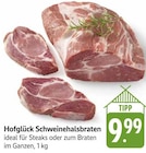 Schweinehalsbraten im Angebot bei E center in Pirmasens Schweinehalsbraten Angebote von Hofglück bei E center Pirmasens für 9,99 €