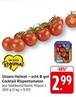 Unsere Heimat – echt & gut Cocktail Rispentomaten im Angebot bei EDEKA in Heidelberg Unsere Heimat – echt & gut Cocktail Rispentomaten Angebote bei EDEKA Heidelberg für 2,99 €