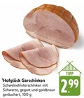 Hofglück Garschinken Angebote bei EDEKA Saarbrücken für 2,99 €