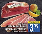 Italienischer Parma Schinken „Pelatello“ von Casa Modena für 3,79 € bei EDEKA im Angebot Italienischer Parma Schinken „Pelatello“ von Casa Modena im aktuellen EDEKA Prospekt