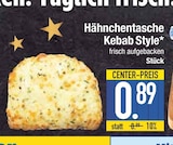 Hähnchentasche Kebab Style  im aktuellen EDEKA Prospekt für 0,89 €