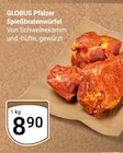 Aktuelle Braten Angebote bei GLOBUS in Ludwigshafen (Rhein) Aktuelles Pfälzer Spießbratenwürfel Angebot bei GLOBUS in Ludwigshafen (Rhein) ab 8,90 €