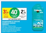 Shampooing et Douche Minéraux Marins - Ushuaïa dans le catalogue Intermarché Super