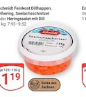 Dillhappen im Angebot bei GLOBUS in Gera Dillhappen Angebote von Schmidt Feinkost bei GLOBUS Gera für 1,19 €