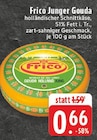 EDEKA - Junger Gouda Angebot im Prospekt Junger Gouda bei EDEKA im Prospekt "" für 0,66 €