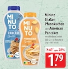 Shaker Pfannkuchen oder American Pancakes Angebote von Minuto bei famila Nordost Elmshorn für 1,79 €