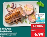 Kaufland Weiberhof - Knödelbraten Angebot im Prospekt Knödelbraten bei Kaufland im Weiberhof Prospekt für 6,99 €