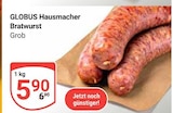 Hausmacher Bratwurst Angebote von Globus bei GLOBUS Bruchsal für 5,90 €