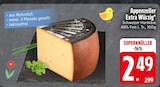 Appenzeller Extra Würzig  im aktuellen EDEKA Prospekt für 2,49 €