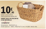 Promo Panier taille M Hyacinthe d'eau naturelle à 10,90 € dans le catalogue E.Leclerc à San-Giovanni-di-Moriani